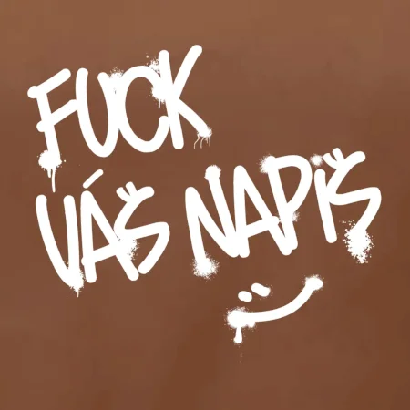 Fu*k Váš nápis