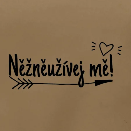 Něžněužívej mě!