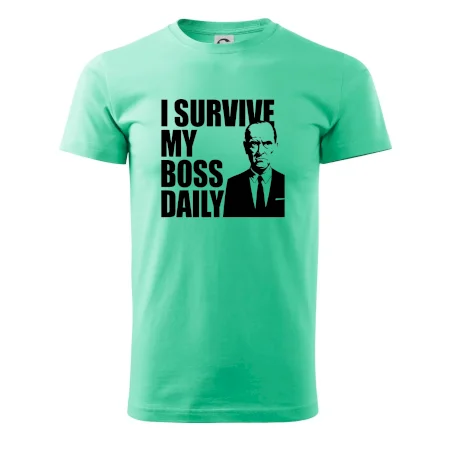 I survive my boss daily