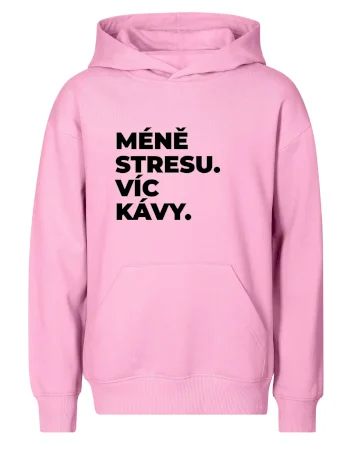 MÉNĚ STRESU.VÍC KÁVY.
