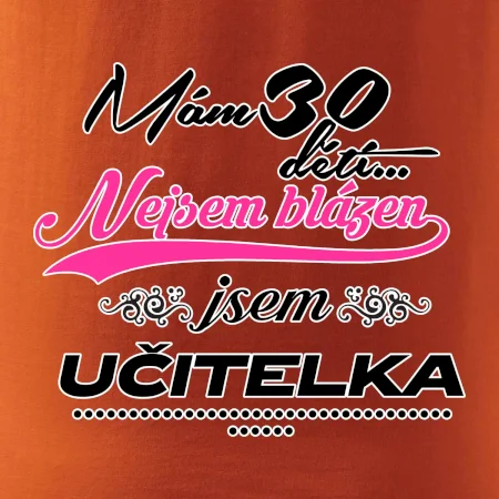 Mám 30 dětí, jsem učitelka