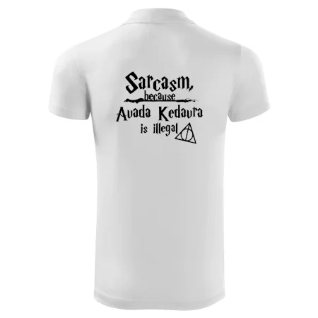 Harry - Sarcasm, because Avada Kedavra is illegal
