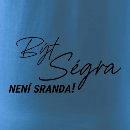 Být ségra není sranda
