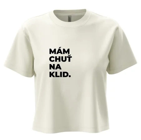 MÁM CHUŤ NA KLID.