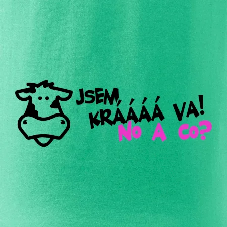 Jsem krávááá va! No a co!