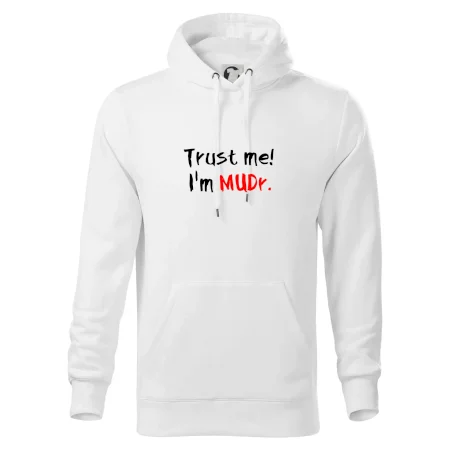 Trust me I´m  MUDr. / Věř mi jsem MUDR.