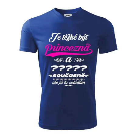 Je těžké být princezna - vlastní nápis