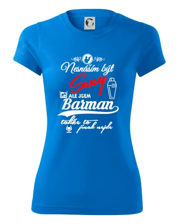 Nesnáším být sexy - nápis - barman / barmanka