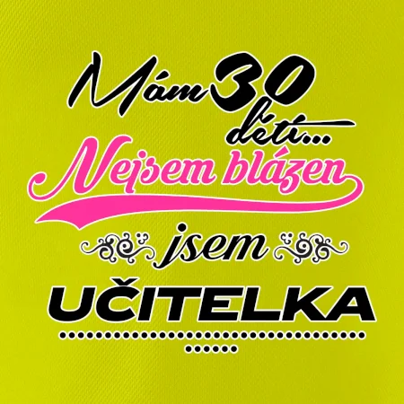 Mám 30 dětí, jsem učitelka