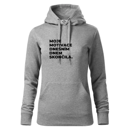 MOJE MOTIVACE DNEŠNÍM DNEM SKONČILA.