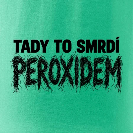Tady to smrdí peroxidem