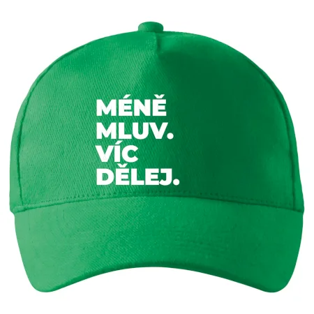 MÉNĚ MLUV. VÍC DĚLEJ.