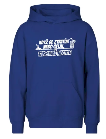 Když se ztratím nebo opiju, tak si mě nechte