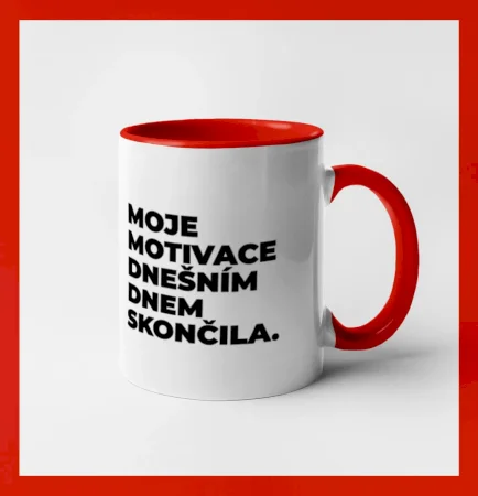 MOJE MOTIVACE DNEŠNÍM DNEM SKONČILA.
