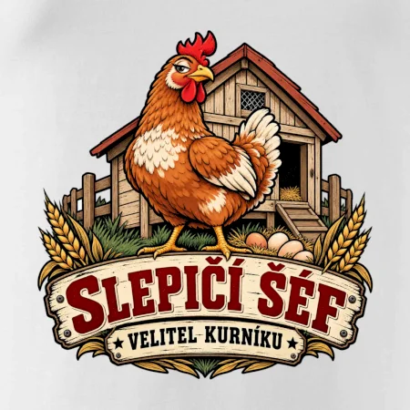 Slepičí šéf velitel kurníku