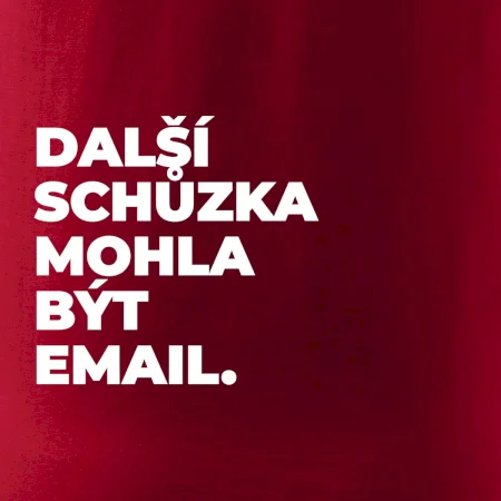 DALŠÍ SCHŮZKA MOHLA BÝT EMAIL.