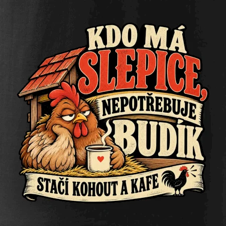 Kdo má slepice nepotřebuje budík