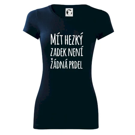 Mít hezký zadek není žádná prdel