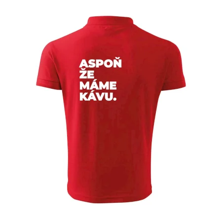 ASPOŇ ŽE MÁME KÁVU.