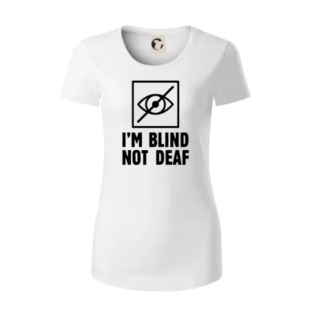 I'm blind not deaf