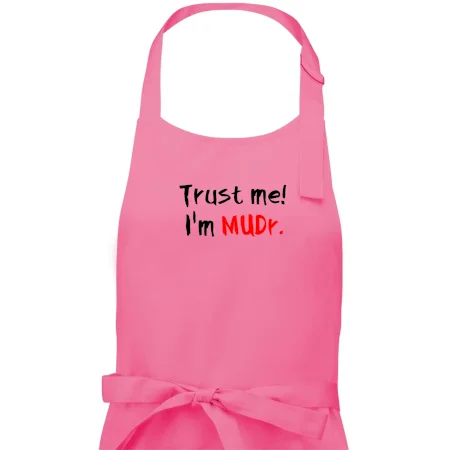 Trust me I´m  MUDr. / Věř mi jsem MUDR.