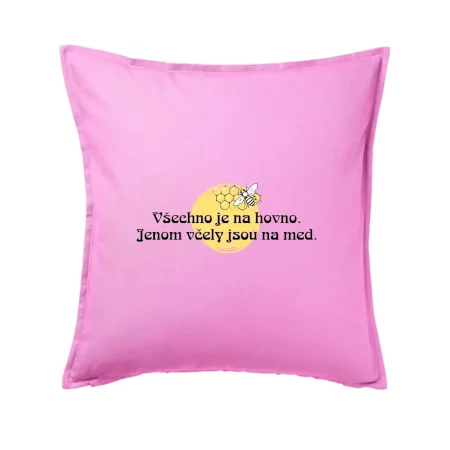 Všechno je na hovno, jen včely na med