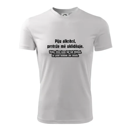 Piju alkohol uklidňuje mě