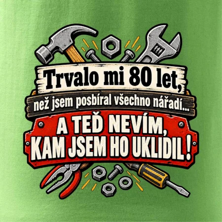 Trvalo mi  80 let, než jsem posbíral všechno nářadí