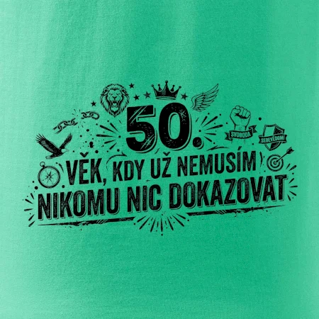 50. věk kdy už nemusím nikomu nic dokazovat
