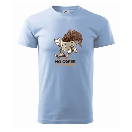 No cofee no workee