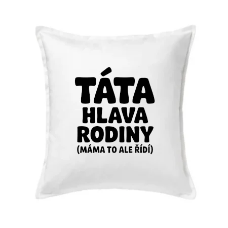 Táta - hlava rodiny  (máma to,  ale řídí)