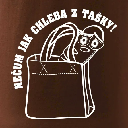 Nečum jak chleba z tašky!