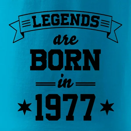 Legends are born in 1977