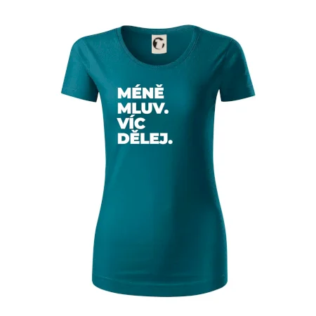 MÉNĚ MLUV. VÍC DĚLEJ.