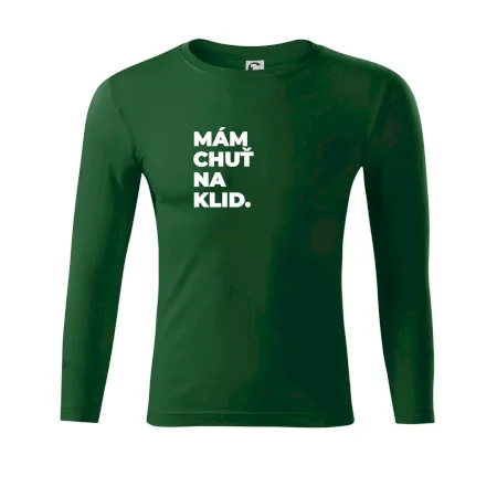 MÁM CHUŤ NA KLID.