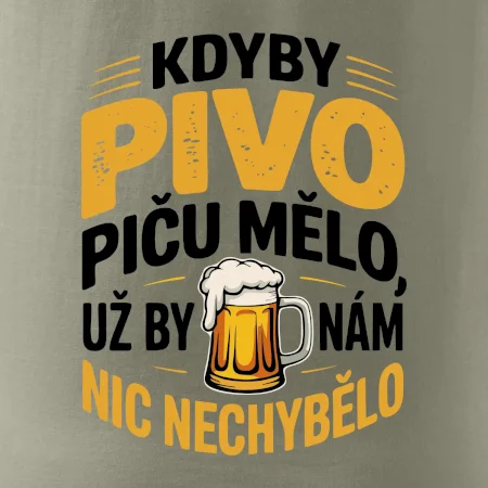 Kdyby pivo piču mělo,  už by nám nic nechybělo