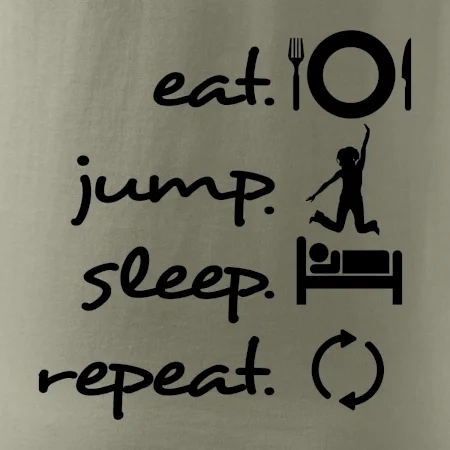 Eat jump sleep repeat