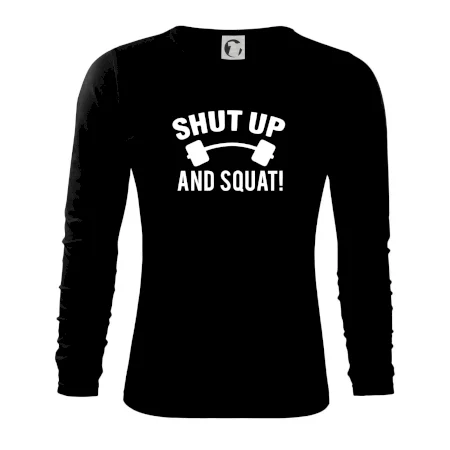 Shut up and squat