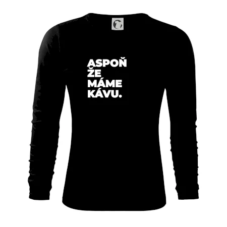 ASPOŇ ŽE MÁME KÁVU.