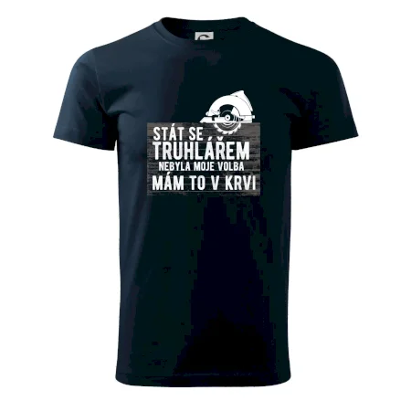 Stát se truhlářem nebyla moje volba