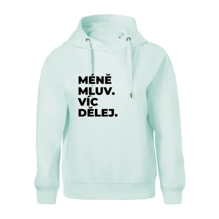 MÉNĚ MLUV. VÍC DĚLEJ.