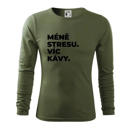 MÉNĚ STRESU.VÍC KÁVY.
