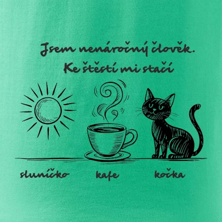 Jsem nenáročný člověk. Ke štěstí mi stačí sluníčko kafe kočka