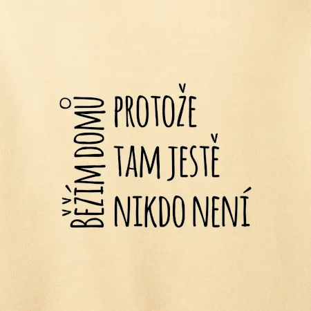 Běžím domů protože tam ještě nikdo není