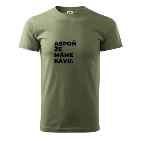 ASPOŇ ŽE MÁME KÁVU.