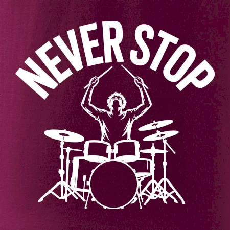 Never Stop a drummer