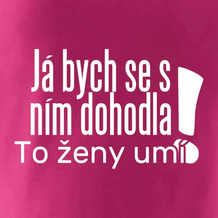 Já bych se s ním dohodla