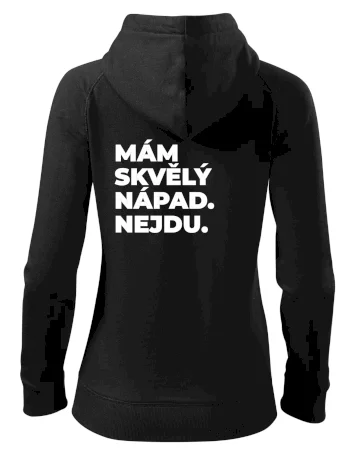 MÁM SKVĚLÝ NÁPAD. NEJDU.