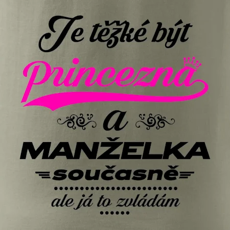 Je těžké být princezna - manželka