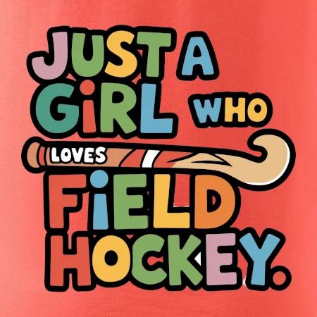 Barevný nápis Just a girl who loves field hockey